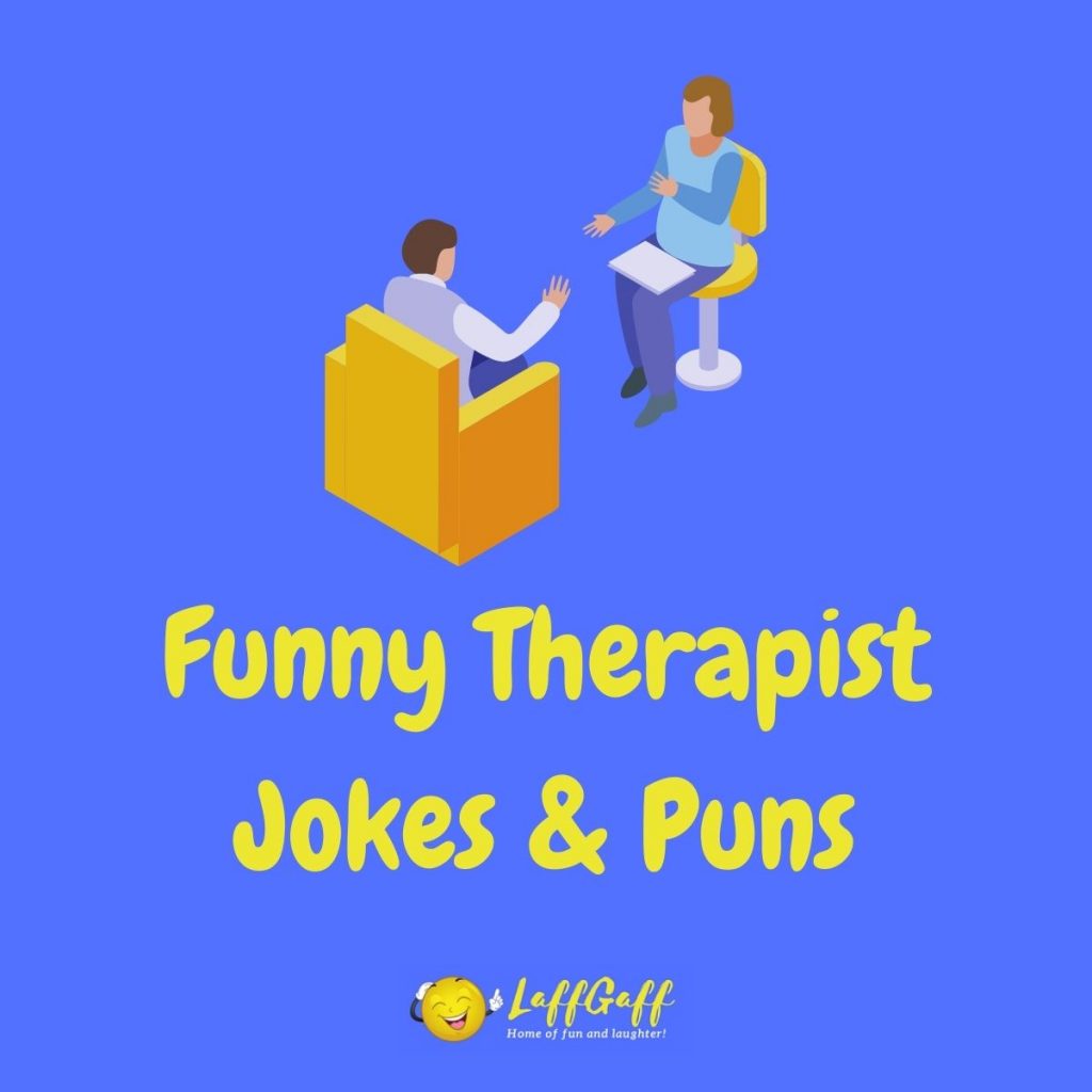 25+ Funny Psychiatrist Jokes And Puns! | LaffGaff