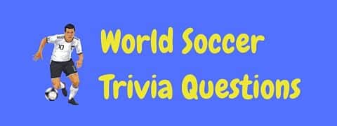 Header image for a page of world soccer trivia questions and answers.