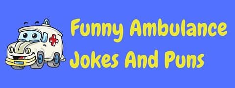 Header image for a page of funny ambulance jokes and puns.