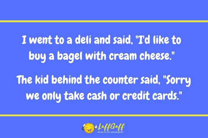 Bagel with cream cheese joke from LaffGaff.