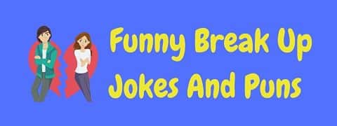 Header image for a page of funny break up jokes and puns.