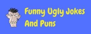 20+ Funny Ugly Jokes! | LaffGaff, Home Of Laughter