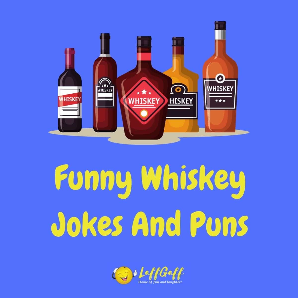 15 Hilarious Whiskey Jokes That Are Kinda Neat Laffgaff