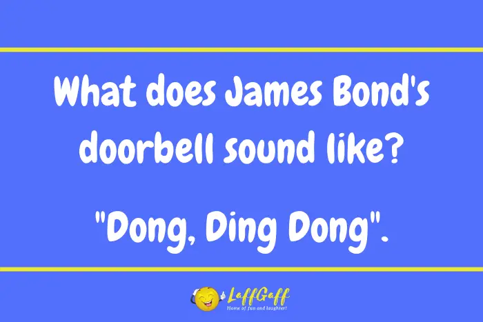 James Bond's doorbell joke from LaffGaff.