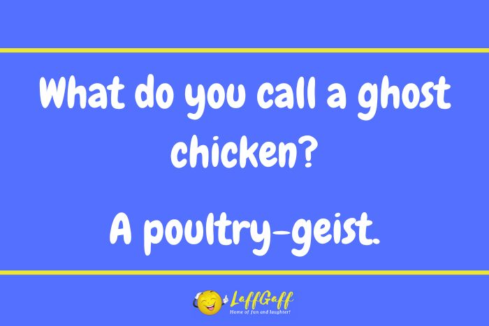 Ghost chicken joke from LaffGaff.