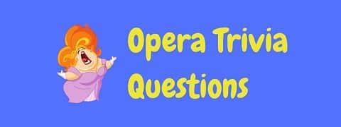 Header image for a page of opera trivia questions and answers.