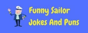 25+ Hilarious Sailor Jokes And Puns! | LaffGaff