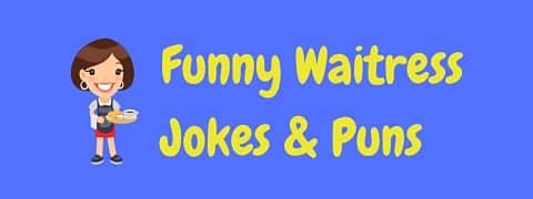 Header image for a page of funny waitress jokes and puns.