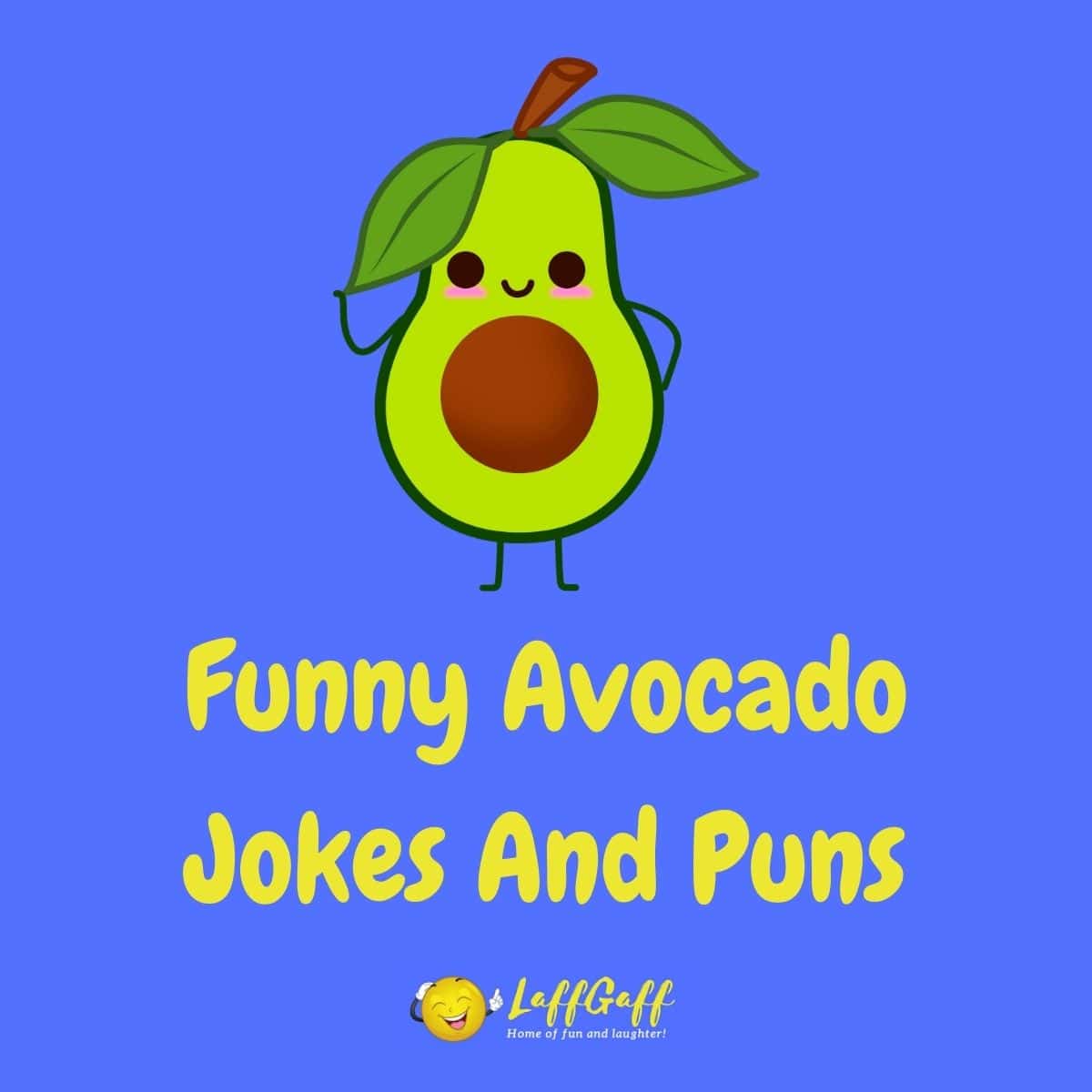 Featured image for a page of funny avocado jokes and puns.