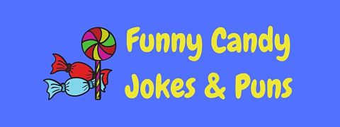 Header image for a page of funny candy jokes and puns.