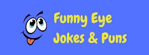 Header image for a page of funny eye jokes and puns.