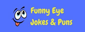 40+ Hlarious Eye Jokes And Puns! | LaffGaff