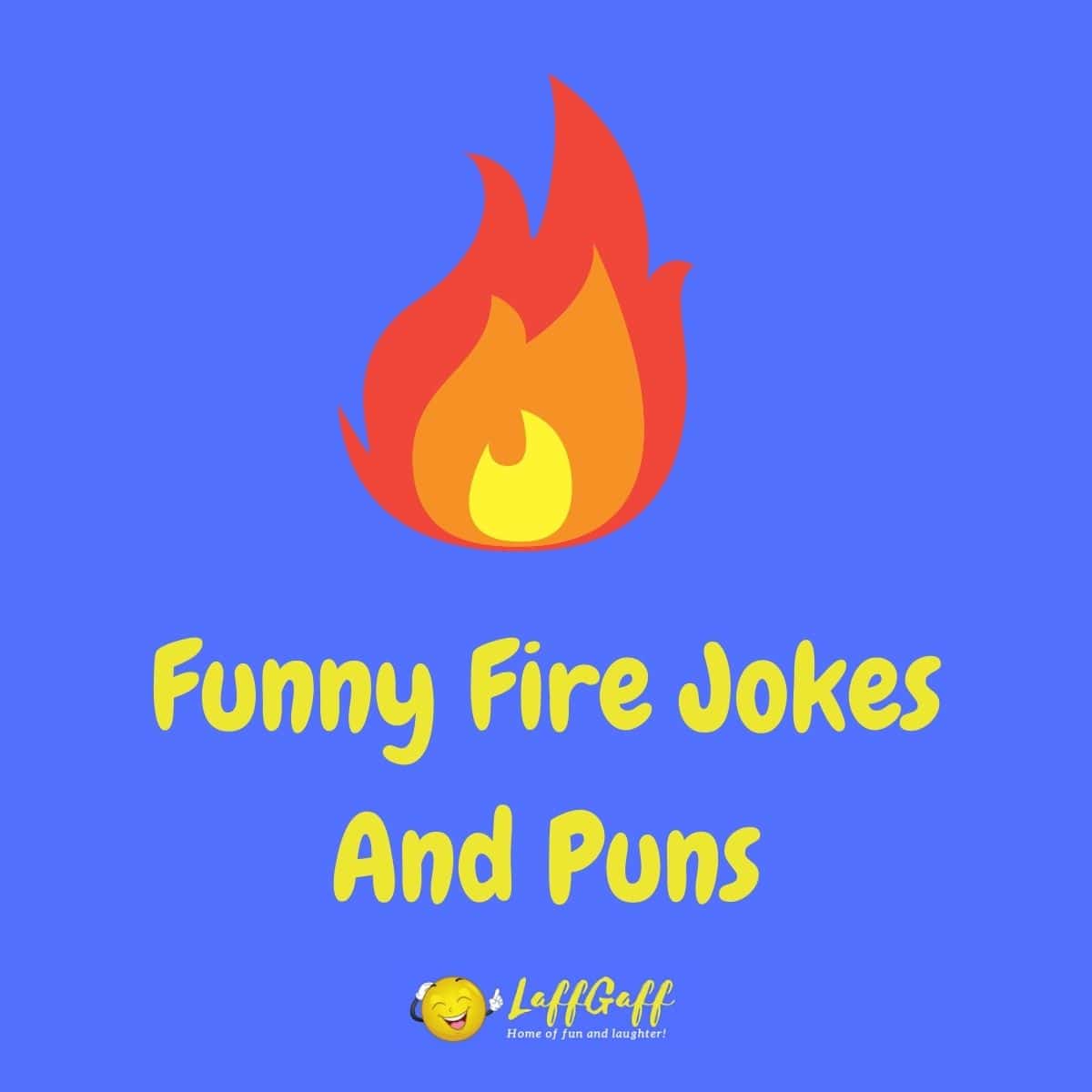 Featured image for a page of funny fire jokes and puns.