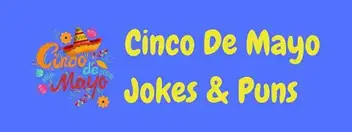 25 Hilarious Cinco De Mayo Jokes And Puns Laffgaff
