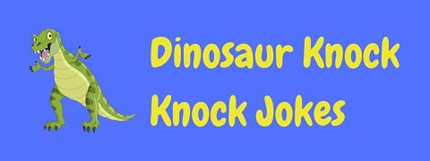 Header image for a page of funny dinosaur knock knock jokes for kids.