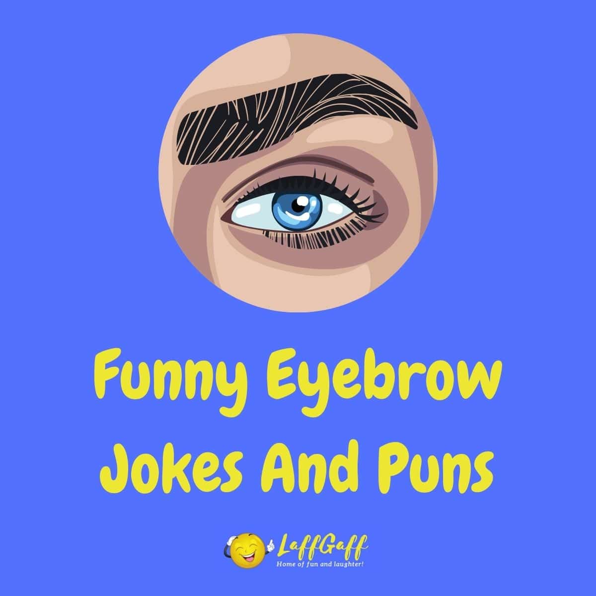 Featured image for a page of funny eyebrow jokes and puns.