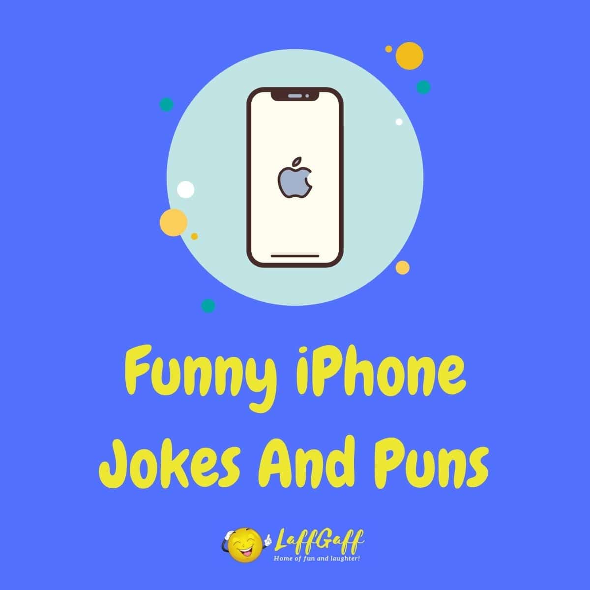 Featured image for a page of funny iPhone jokes and puns.