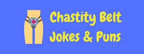 Header image for a page of funny chastity belt jokes and puns.