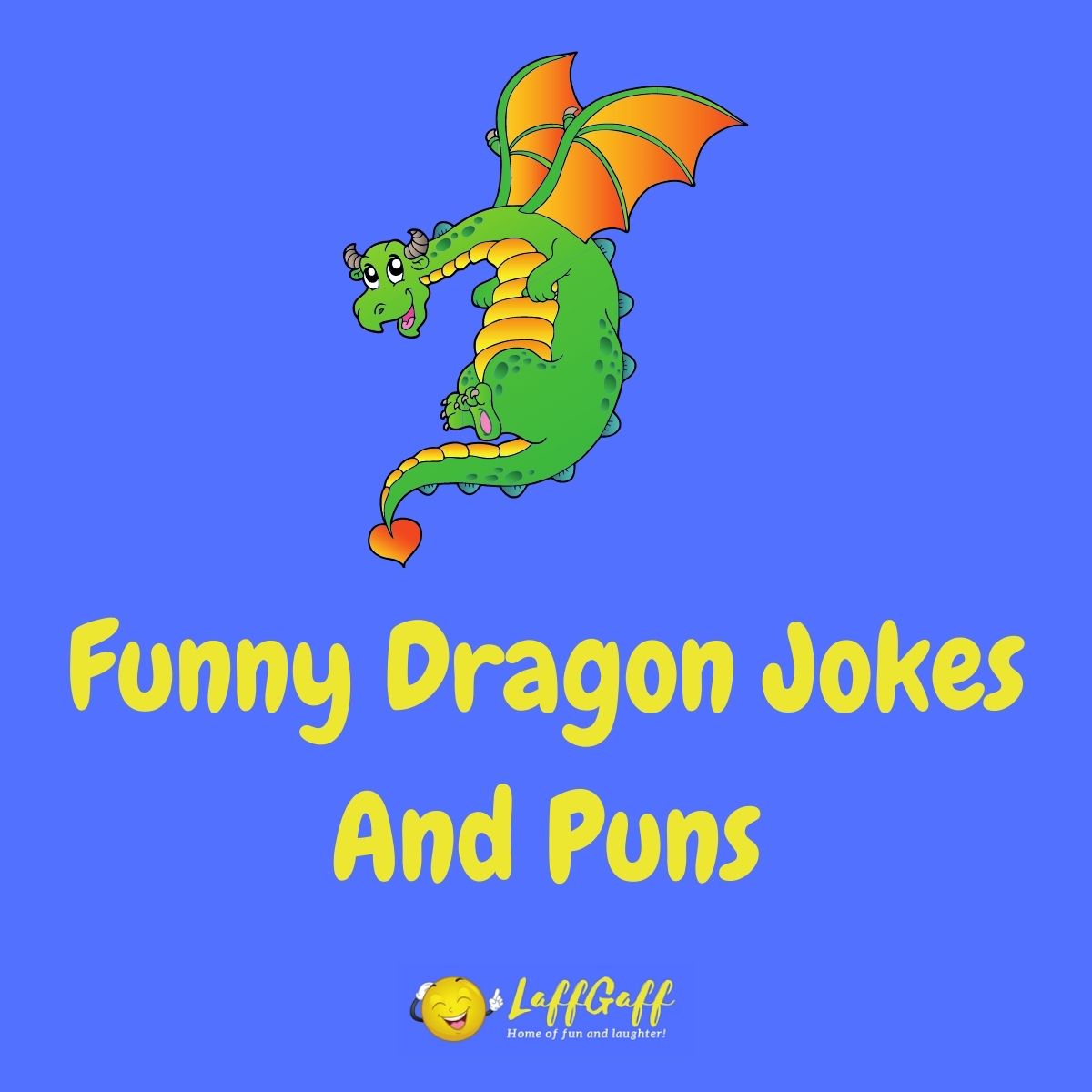 40+ Hilarious Dragon Jokes And Puns! | LaffGaff