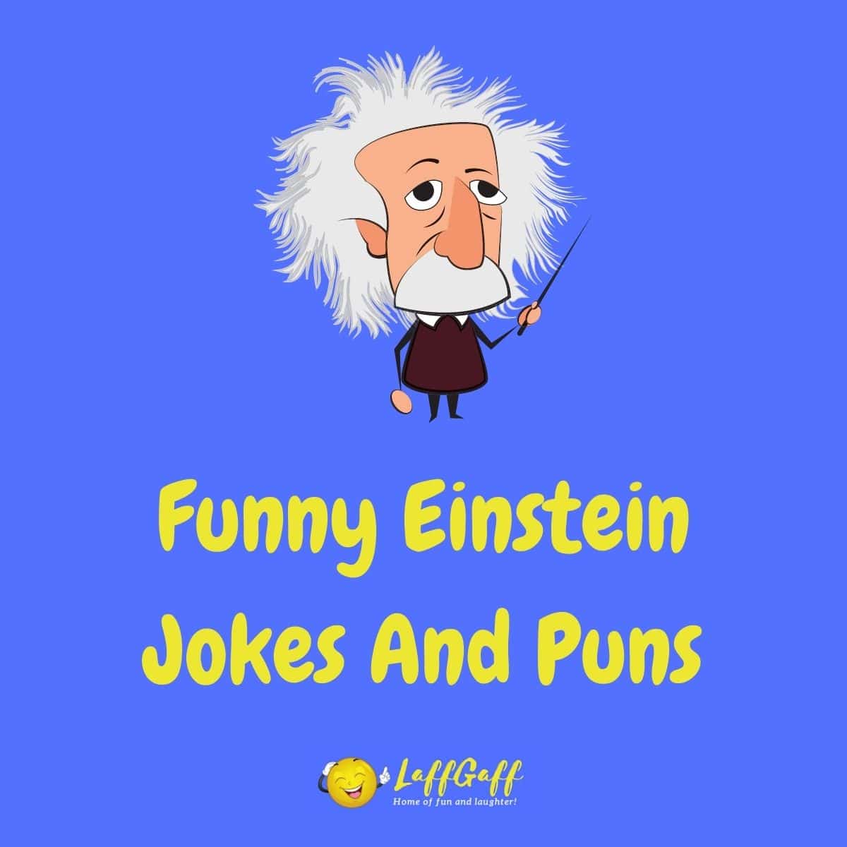 Featured image for a page of funny Albert Einstein jokes and puns..