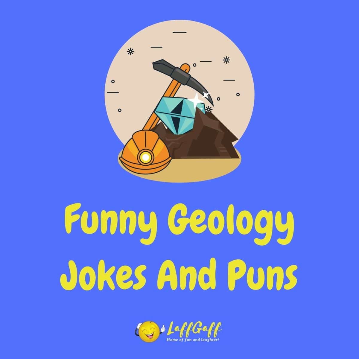 40 Hilarious Geology Jokes And Puns Laffgaff 1430