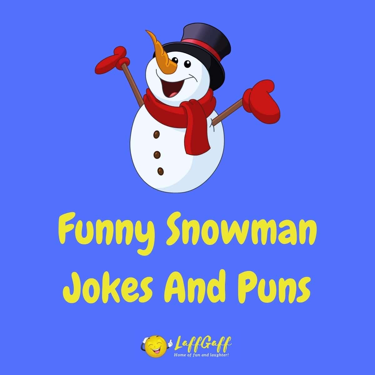 90+ Funny Snowman Jokes And Puns! | LaffGaff