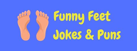 Header image for a page of funny feet jokes and puns.