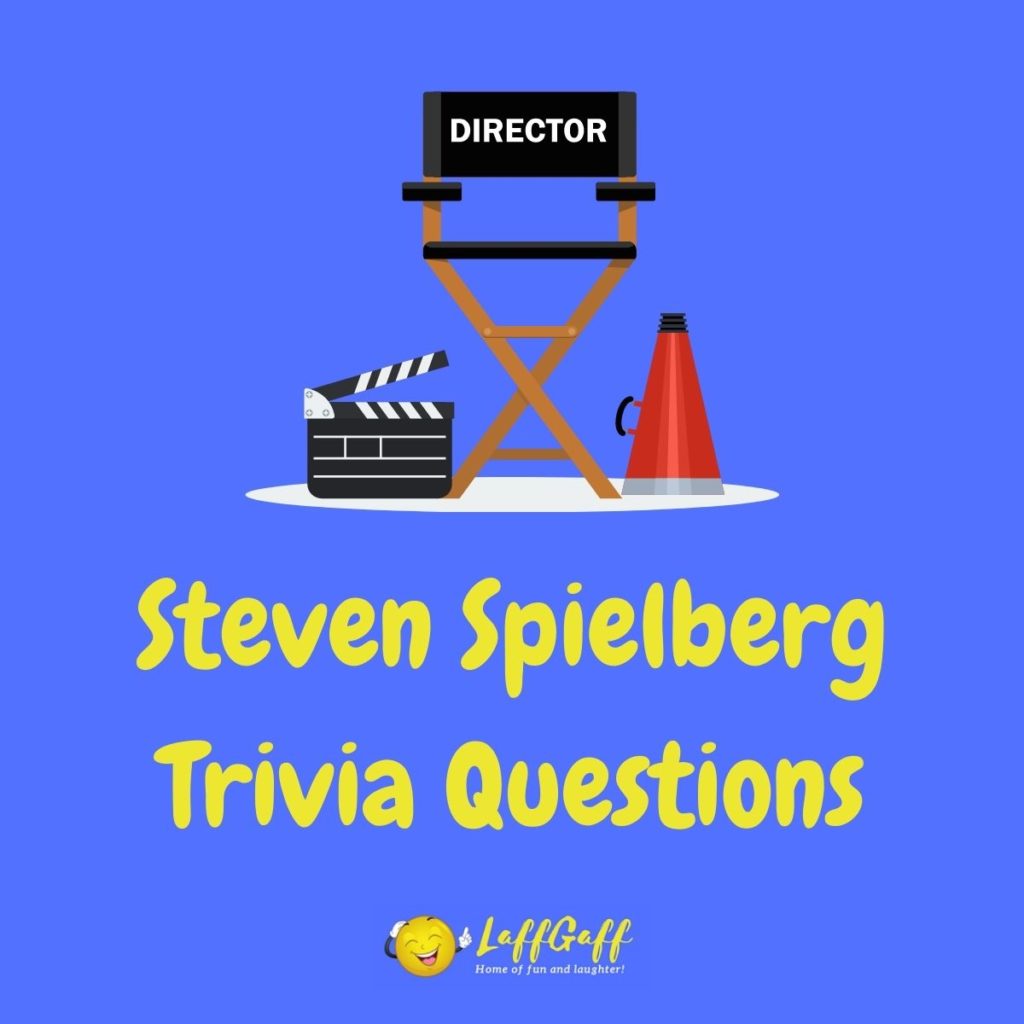 Featured image for a page of Steven Spielberg trivia questions and answers.