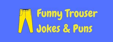 Header image for a page of funny trouser jokes and puns.