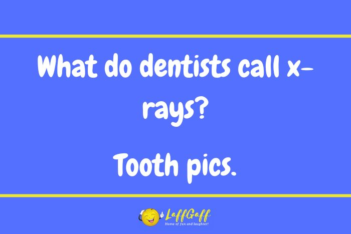 Dental x-rays joke from LaffGaff.