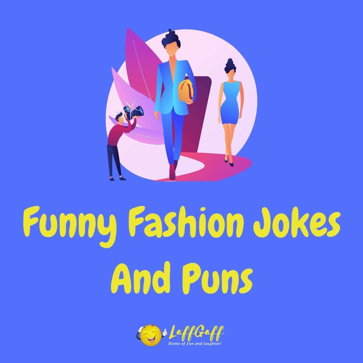 40+ Hilarious Fashion Jokes And Puns! | LaffGaff