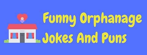 Header image for a page of funny orphanage jokes and puns.