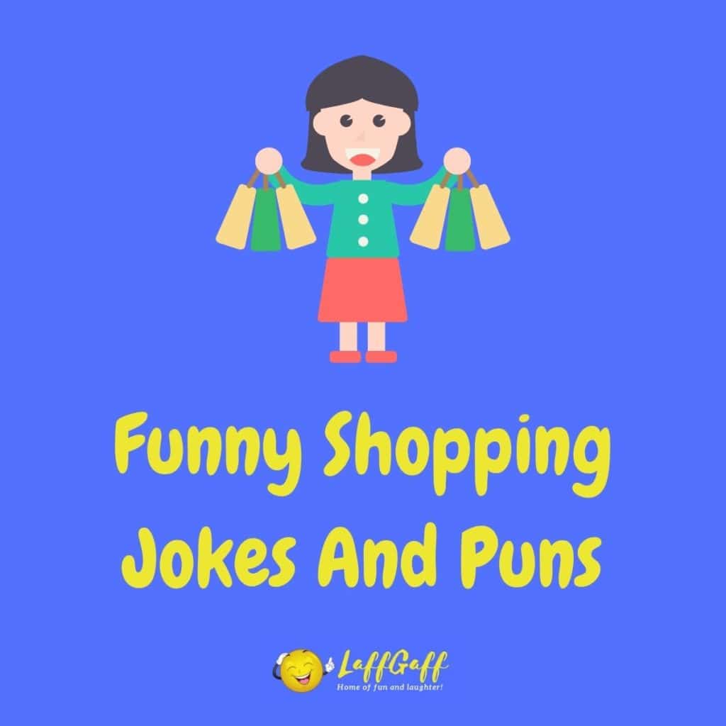 15+ Hilarious Online Shopping Jokes And Puns! LaffGaff