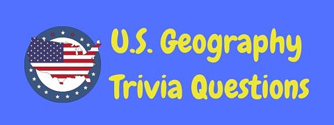 Header image for a page of U.S. geography trivia questions and answers.