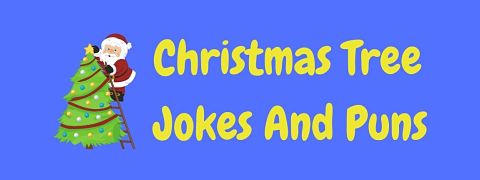 Header image for a page of funny Christmas tree jokes and puns.