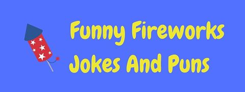 Header image for a page of funny fireworks jokes and puns.