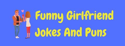 Header image for a page of funny girlfriend jokes and puns.
