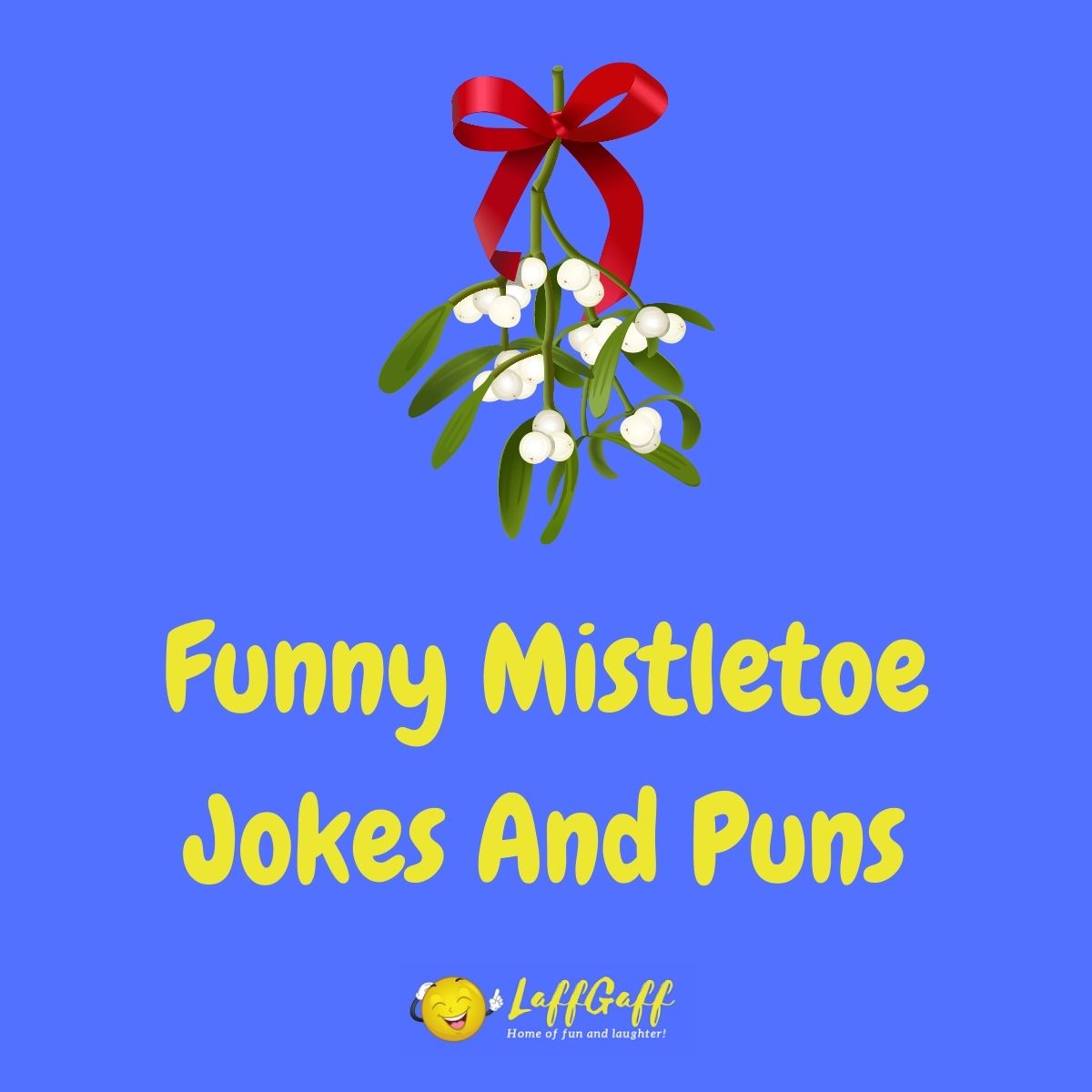 Featured image for a page of funny mistletoe jokes and puns.