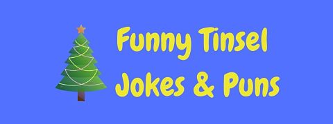Header image for a page of funny tinsel jokes and puns.