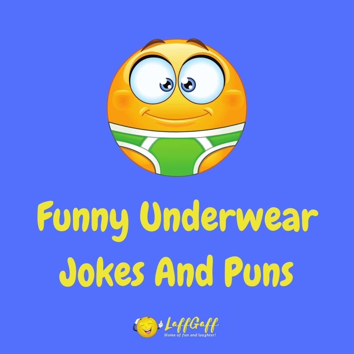 40+ Hilarious Underwear Jokes And Puns! LaffGaff