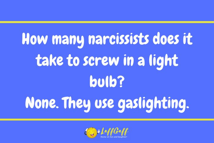 Narcissist light bulb joke from LaffGaff.