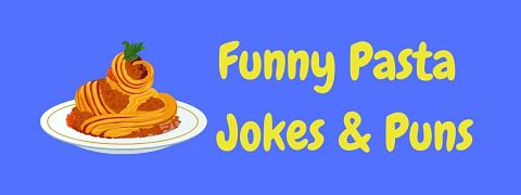 Header image for a page of funny pasta jokes and puns.