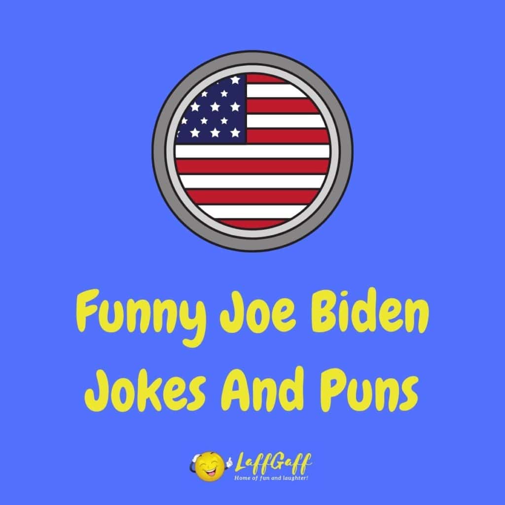 Featured image for a page of funny Joe Biden jokes and puns.