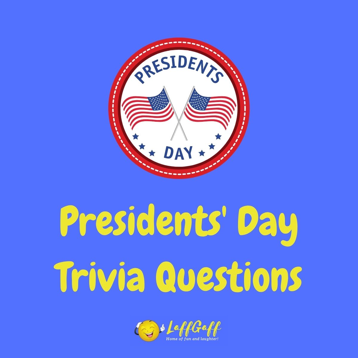 Featured image for a page of fun free Presidents' Day trivia questions and answers.