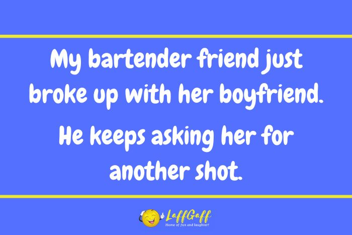 Bartender break up joke from LaffGaff.