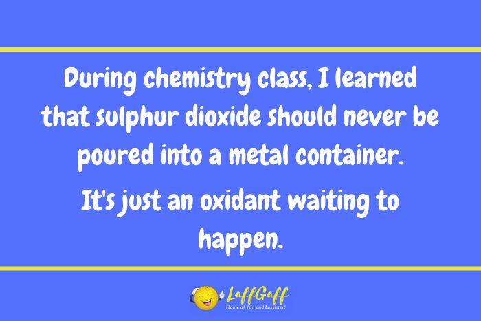 Chemistry class joke from LaffGaff.
