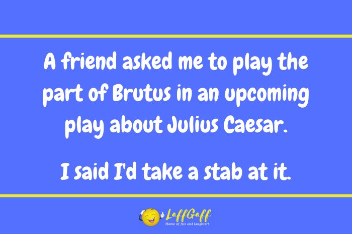 Julius Caesar play joke from LaffGaff.