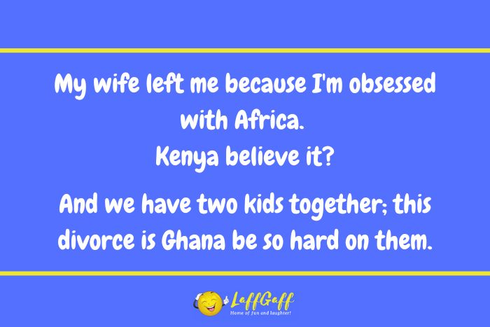 Africa obsession joke from LaffGaff.