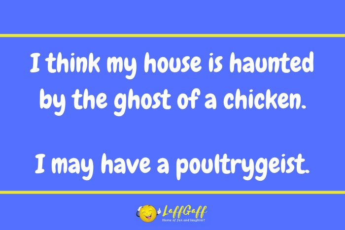 Chicken ghost joke from LaffGaff.