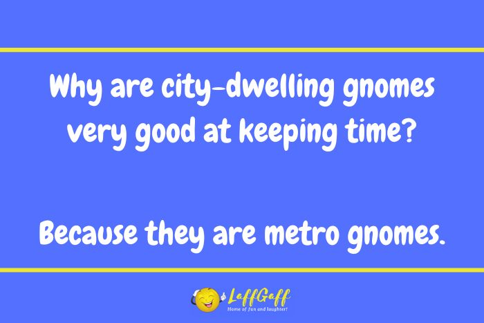 City-dwelling gnomes joke from LaffGaff.
